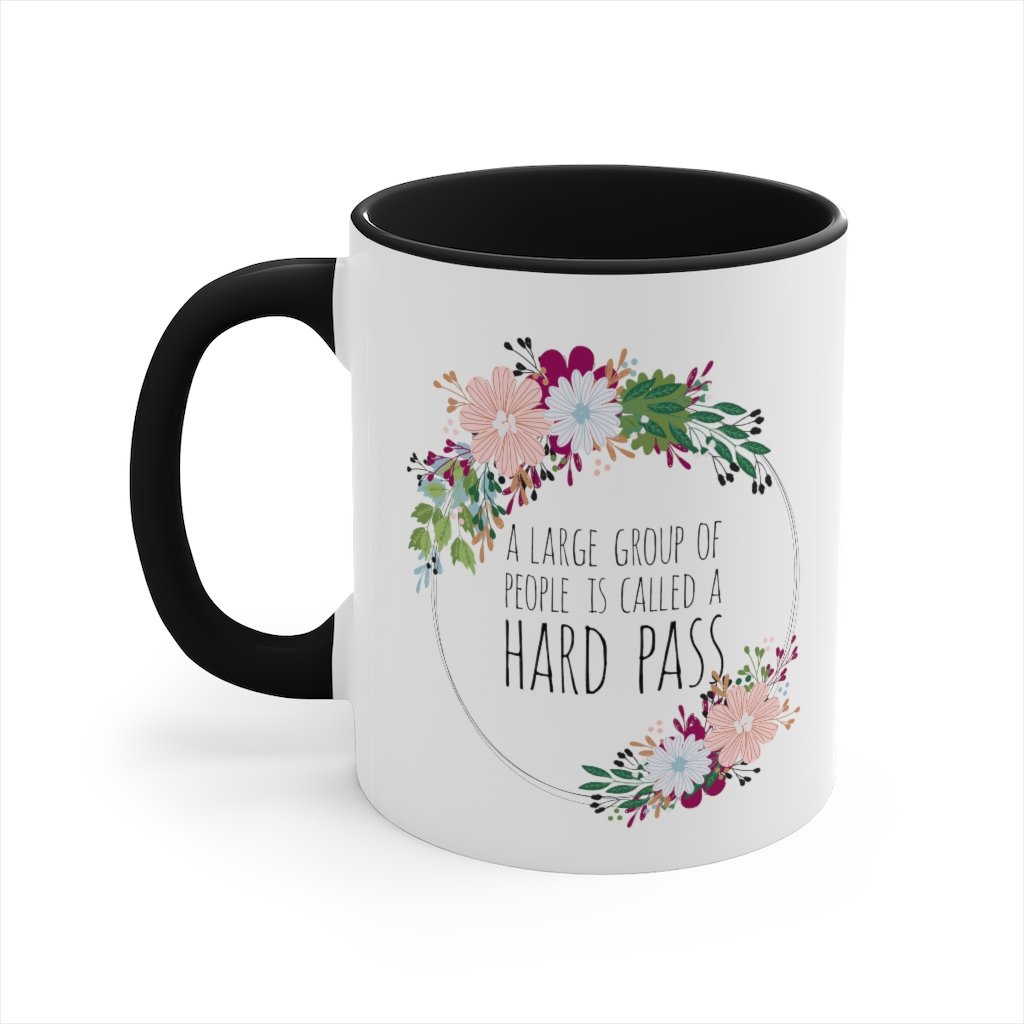 Mug - A Group Of People Is A Hard Pass Mug, 11oz
