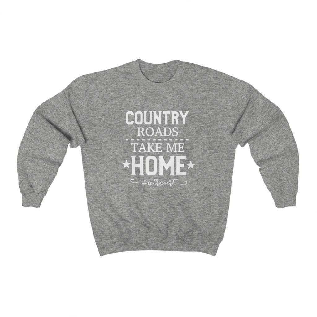 Sweatshirt - Country Roads Take Me Home Sweatshirt