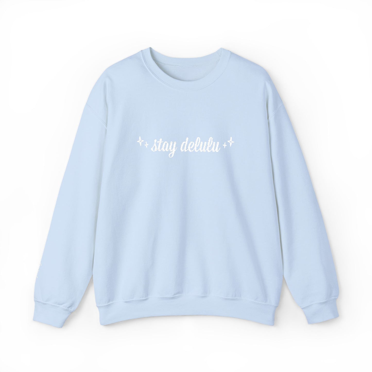 Stay Delulu Simple Emroidered Sweatshirt