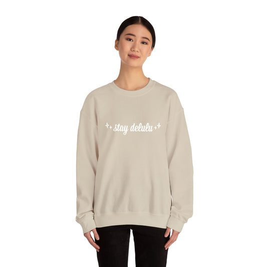 Stay Delulu Simple Emroidered Sweatshirt
