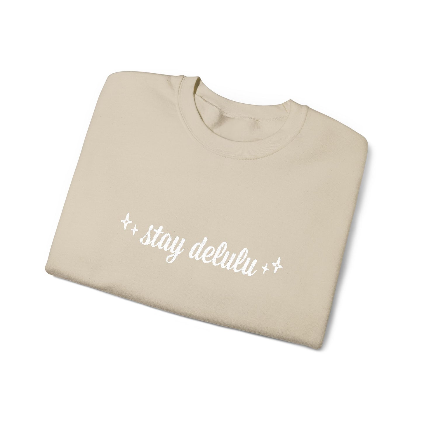 Stay Delulu Simple Emroidered Sweatshirt