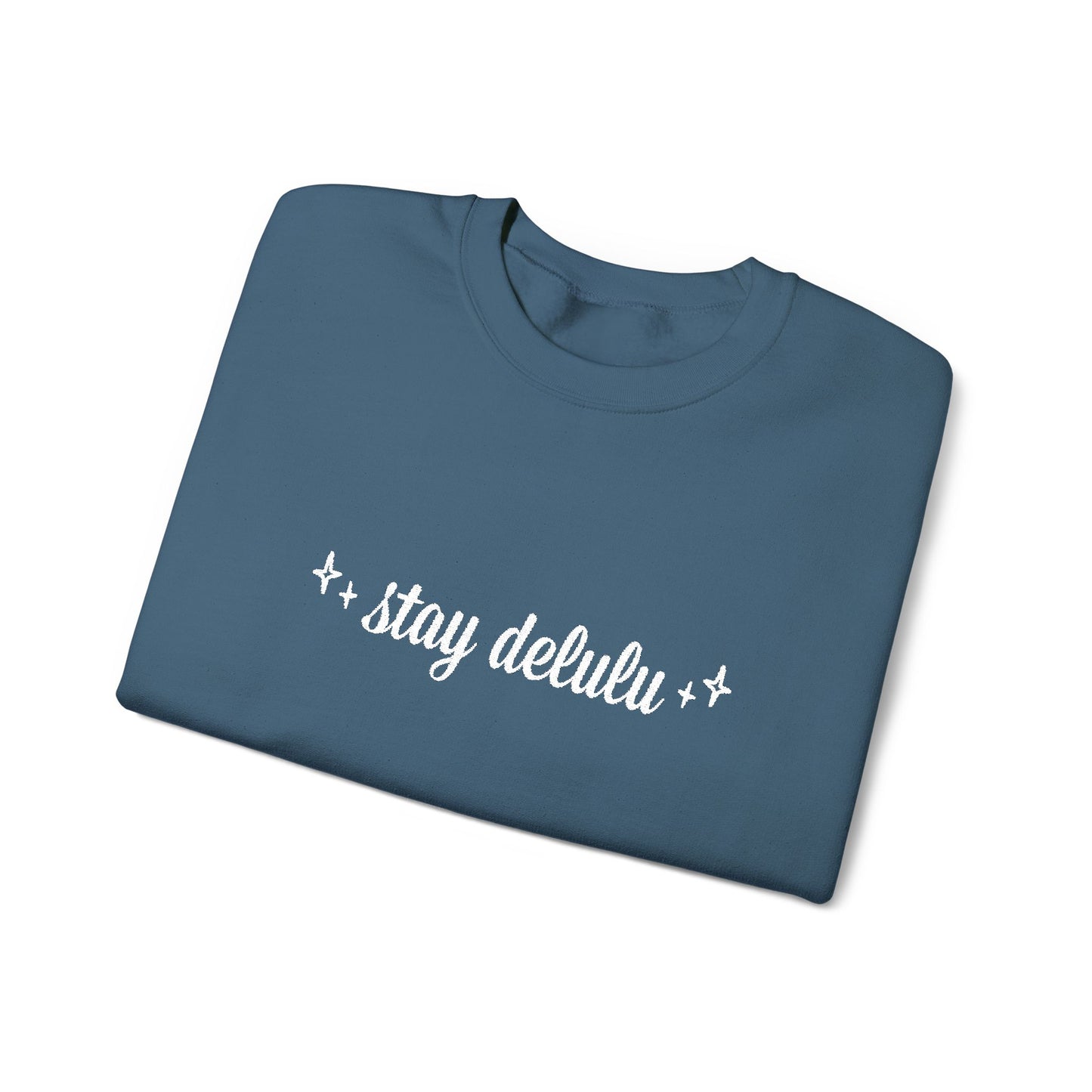Stay Delulu Simple Emroidered Sweatshirt