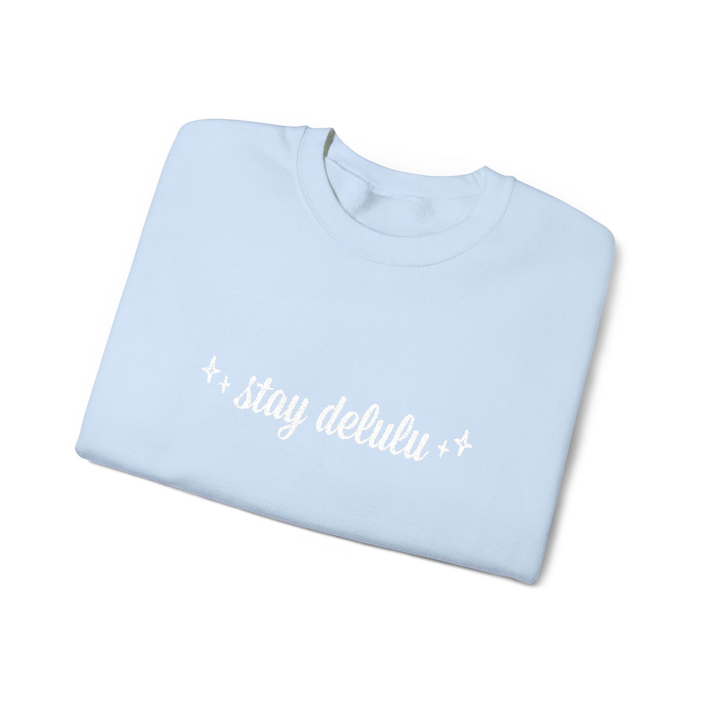 Stay Delulu Simple Emroidered Sweatshirt
