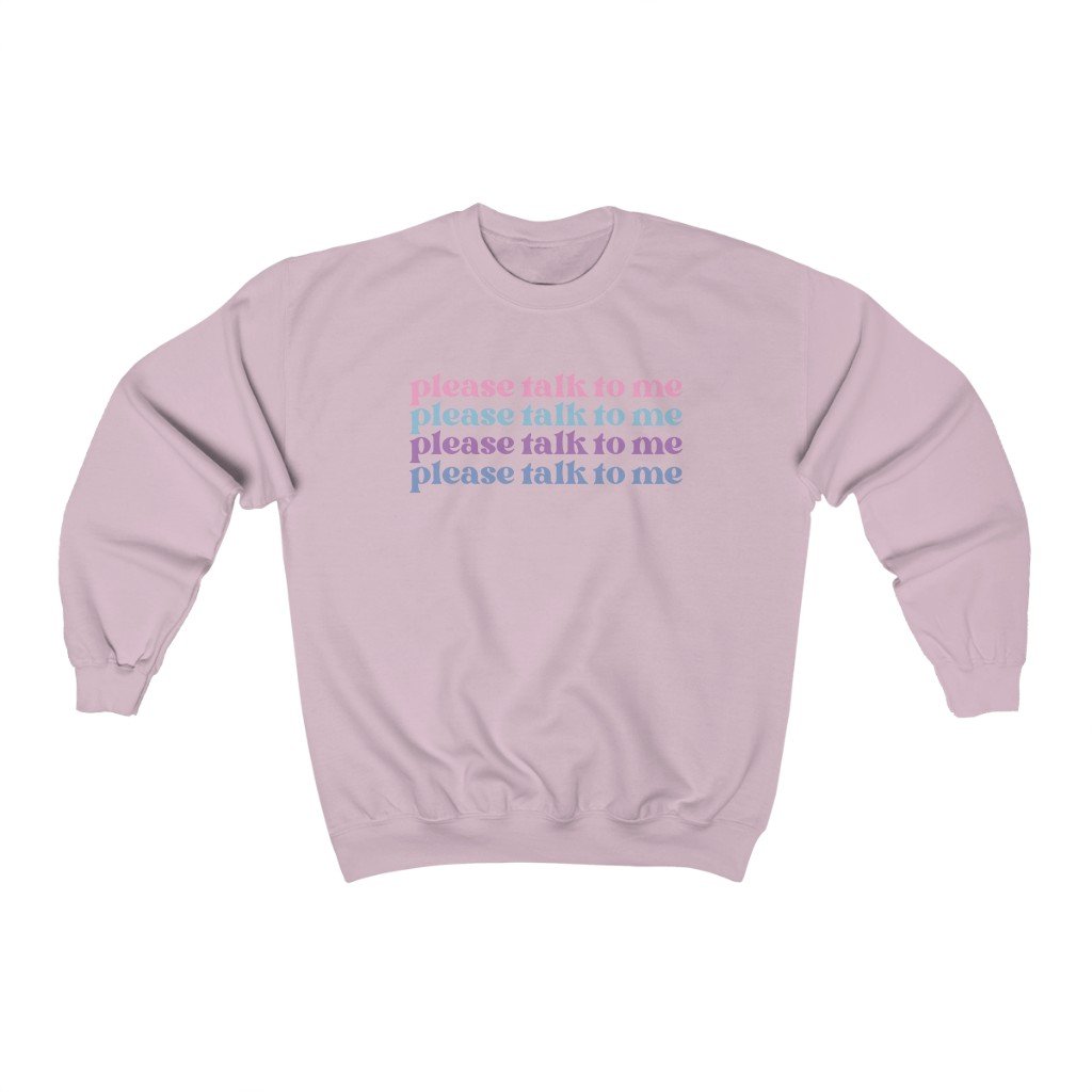 Sweatshirt - Please Talk To Me Unisex Sweatshirt